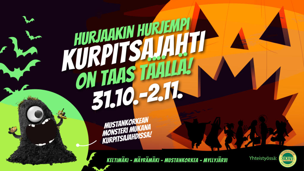 Kuvassa on iso oranssi kurpitsa ja Mustankorkean Monsteri sekä lukee: "Hurjaakin hurjempi Kurpitsajahti on taas täällä 31.10.-2.11."